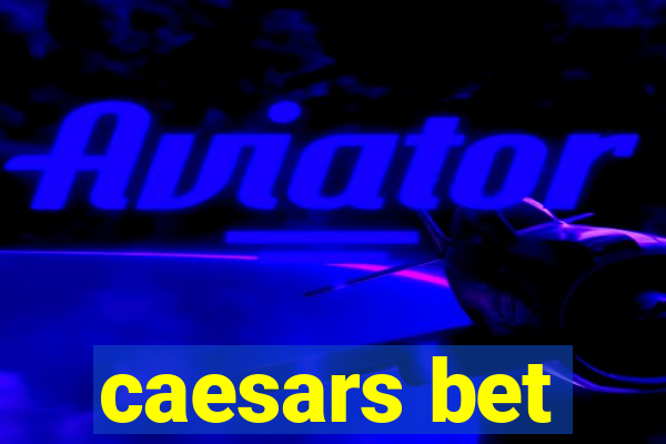 caesars bet
